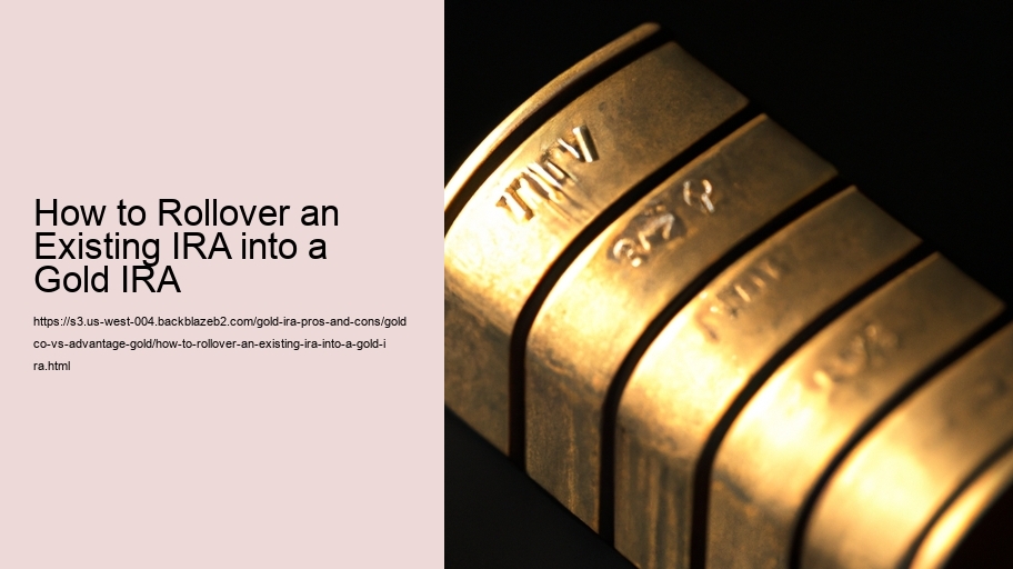 How to Rollover an Existing IRA into a Gold IRA