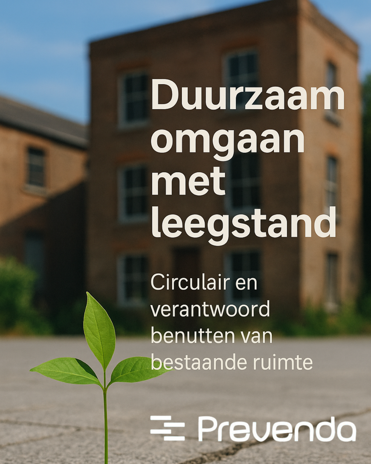 🌱Waarom leegstand haaks staat op duurzaam vastgoed